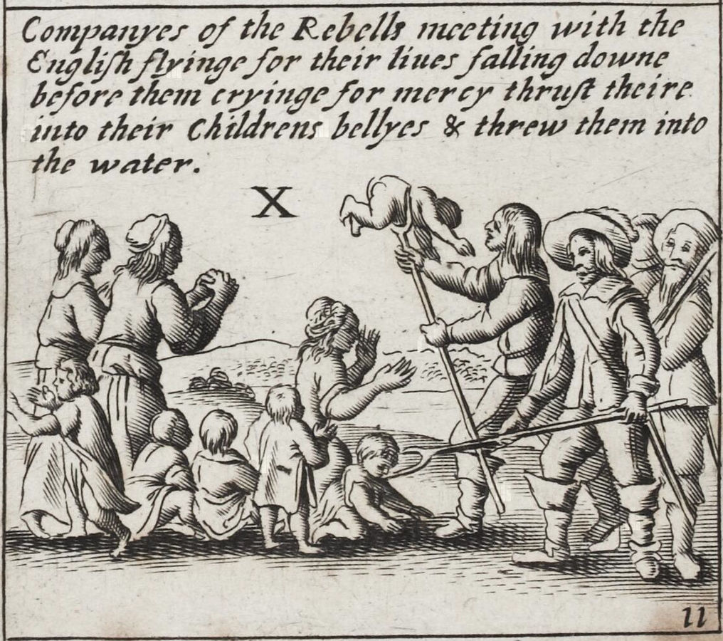 Depiction of three men on the right threatening a group of women and children with pitchforks. There is a violent act shown with a man killing a baby with a pitchfork. At the top there is writing: "Companions of the rebels meeting with the English ---- for their lines falling down before them trying for mercy thrust their into their children's bellies and threw them into the water."